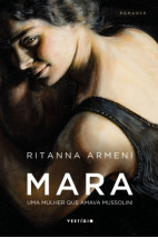Mara - Uma mulher que amava Mussolini